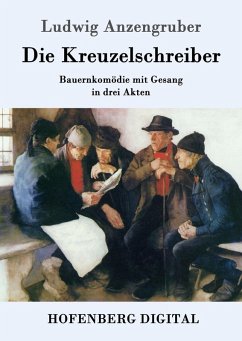Die Kreuzelschreiber (eBook, ePUB) - Ludwig Anzengruber