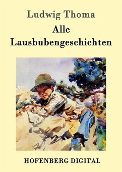 Alle Lausbubengeschichten (eBook, ePUB) - Ludwig Thoma