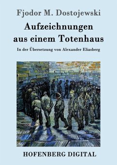 Aufzeichnungen aus einem Totenhaus (eBook, ePUB) - Fjodor M. Dostojewski