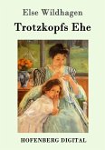 Trotzkopfs Ehe (eBook, ePUB) Trotzkopfs Ehe (eBook, ePUB)