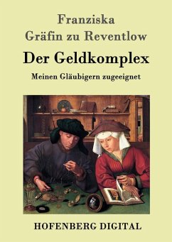 Der Geldkomplex (eBook, ePUB) - Franziska Gräfin zu Reventlow