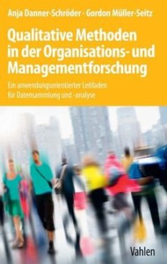 Qualitative Methoden in der Organisations- und Managementforschung - Danner-Schröder, Anja;Müller-Seitz, Gordon