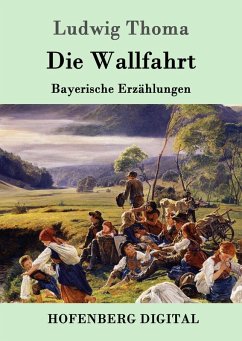 Die Wallfahrt (eBook, ePUB) - Ludwig Thoma