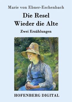 Die Resel / Wieder die Alte (eBook, ePUB) - Marie von Ebner-Eschenbach