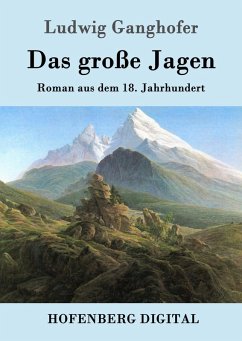 Das große Jagen (eBook, ePUB) - Ludwig Ganghofer