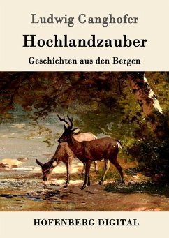 Hochlandzauber (eBook, ePUB) - Ludwig Ganghofer