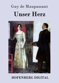 Unser Herz (eBook, ePUB) - Guy de Maupassant
