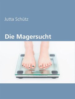 Die Magersucht (eBook, ePUB) - Schütz, Jutta