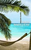 Entre Los Templos Y El Mar (eBook, ePUB)