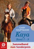Kaya gibt alles! & Kaya schwört Rache & Kaya rettet Fohlen / Kaya Bd.7-9 (eBook, ePUB)