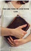 Girl Who Played With God (eBook, ePUB)