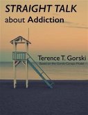 Straight Talk About Addiction (eBook, ePUB) Straight Talk About Addiction (eBook, ePUB)