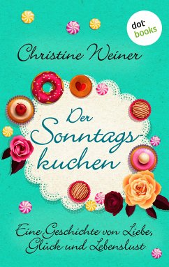 Der Sonntagskuchen (eBook, ePUB) - Weiner, Christine