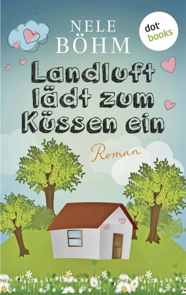 Landluft lädt zum Küssen ein (eBook, ePUB)