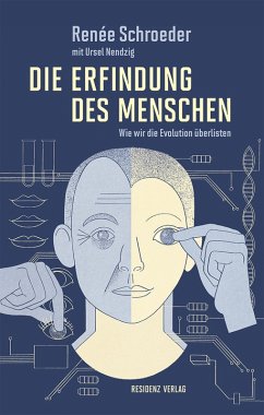 Die Erfindung des Menschen (eBook, ePUB) - Schroeder, Renée; Nendzig, Ursel