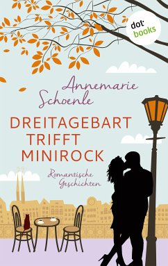 Dreitagebart trifft Minirock (eBook, ePUB) - Schoenle, Annemarie