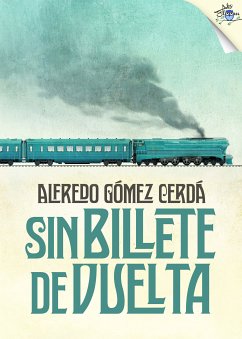 Sin billete de vuelta (eBook, ePUB) - Gómez Cerdá, Alfredo