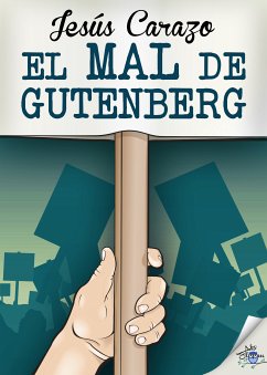 El mal de Gutenberg (eBook, ePUB) - Carazo, Jesús