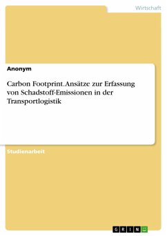 Carbon Footprint. Ansätze zur Erfassung von Schadstoff-Emissionen in der Transportlogistik (eBook, ePUB)