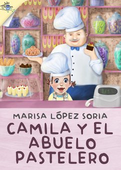 Camila y el abuelo pastelero (eBook, ePUB) - López Soria, Marisa