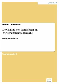 Der Einsatz von Planspielen im Wirtschaftslehreunterricht (eBook, PDF) - Dietlmeier, Harald