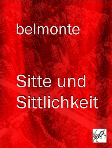 Sitte und Sittlichkeit im ausgegangenen Jahrhundert (eBook, ePUB) Sitte und Sittlichkeit im ausgegangenen Jahrhundert (eBook, ePUB)