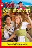 Toni der Hüttenwirt 101 - Heimatroman (eBook, ePUB)
