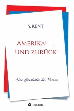 Amerika! ... und zurück (eBook, ePUB) - Kent, S.