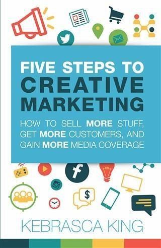 Five Steps to Creative Marketing (eBook, ePUB) Five Steps to Creative Marketing (eBook, ePUB)