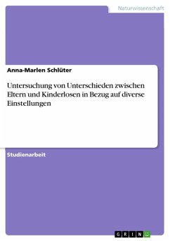 Untersuchung von Unterschieden zwischen Eltern und Kinderlosen in Bezug auf diverse Einstellungen (eBook, ePUB)