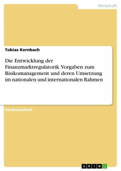 Die Entwicklung der Finanzmarktregulatorik. Vorgaben zum Risikomanagement und deren Umsetzung im nationalen und internationalen Rahmen (eBook, ePUB)