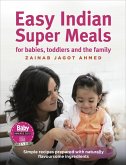 Easy Indian Super Meals for babies, toddlers and the family (eBook, ePUB)