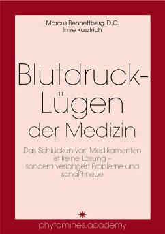 Blutdruck-Lügen der Medizin (eBook, ePUB) - D. C., Marcus Bennettberg; Kusztrich, Imre