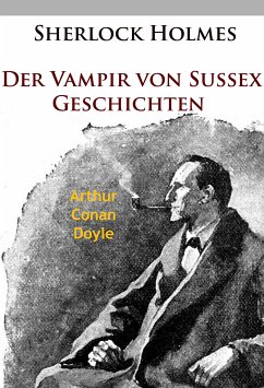 Sherlock Holmes - Der Vampir von Sussex (eBook, ePUB) - Doyle, Arthur Conan