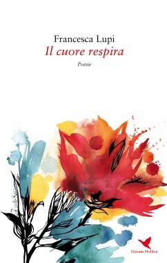Il cuore respira (eBook, ePUB) - Lupi, Francesca