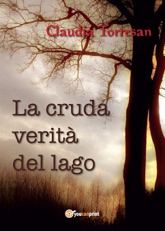 La cruda verità del lago (eBook, PDF) - Torresan, Claudia