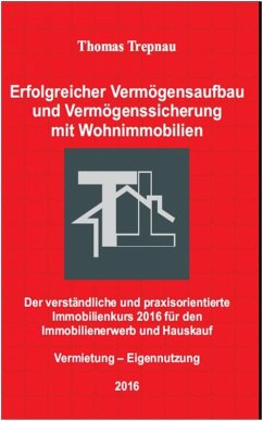 Vermögensaufbau und Vermögenssicherung mit Wohnimmobilien (eBook, ePUB) - Trepnau, Thomas