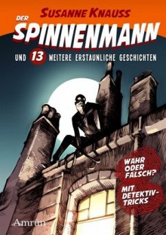 Der Spinnenmann und 13 weitere erstaunliche Geschichten - Knauss, Susanne