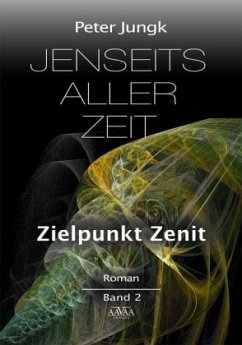 Zielpunkt Zenit / Jenseits aller Zeit Bd.2 (Großdruck) - Jungk, Peter