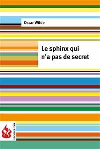 Le sphinx qui n'a pas de secret (low cost). Édition limitée (eBook, PDF) - Wilde, Oscar; Wilde, Oscar