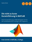 Die nicht zu kurze Kurzeinführung in MATLAB