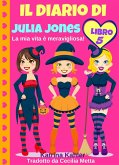 Il diario di Julia Jones - Libro 5 - La mia vita è meravigliosa! (eBook, ePUB)