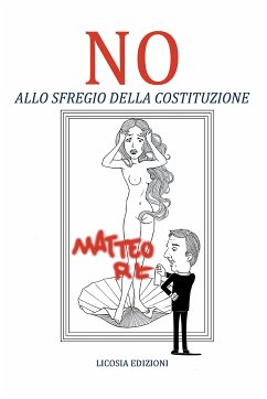 NO allo sfregio della Costituzione (eBook, ePUB) - Mastrolia, Nunziante