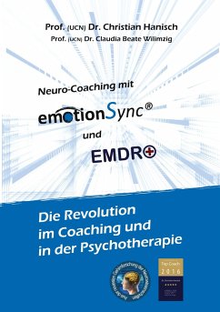 emotionSync® & EMDR+ - Die Revolution in Coaching und Psychotherapie - Hanisch, Christian;Wilimzig, Claudia