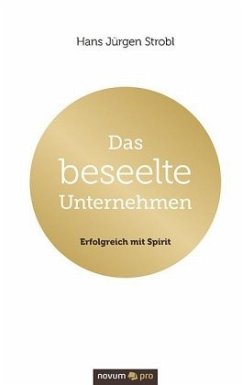 Das beseelte Unternehmen - Strobl, Hans Jürgen