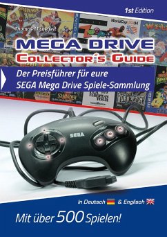 Mega Drive Collector´s Guide 1st Edition - Der Preisführer für eure SEGA Mega Drive Spiele-Sammlung - Michelfeit, Thomas