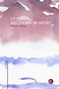 Le sphinx qui n'a pas de secret (eBook, PDF) - Wilde, Oscar; Wilde, Oscar