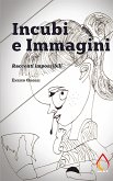 Incubi e Immagini. Racconti impossibili (eBook, ePUB) Incubi e Immagini. Racconti impossibili (eBook, ePUB)