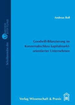 Goodwill-Bilanzierung im Konzernabschluss kapitalmarktorientierter Unternehmen. - Boll, Andreas