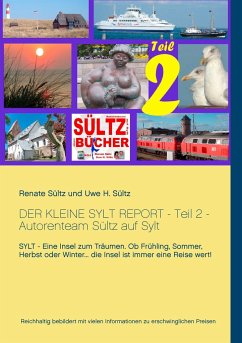 Der kleine Sylt Report - Teil 2 - Autorenteam Sültz auf Sylt - Sültz, Renate;Sültz, Uwe H.